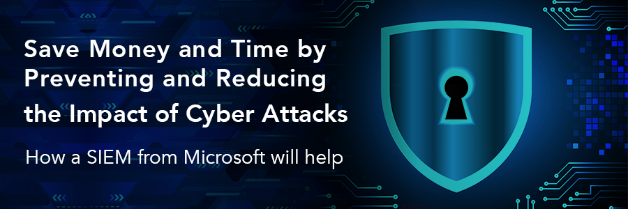 Save Money & Time By Preventing & Reducing The Impact Of Cyber Attacks